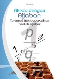 Image of Akrab dengan Aljabar: Terampil Mengoperasikan Bentuk Aljabar
