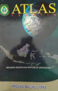 Image of Atlas Tematik NKRI Provinsi Maluku Utara
