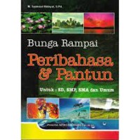 Image of Bunga Rampai Peribahasa & Pantun Untuk: SD, SMP, SMA dan Umum