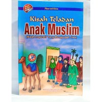 Image of Kisah Teladan Anak Muslim : kisah inspiratif yang menggugah jiwa)