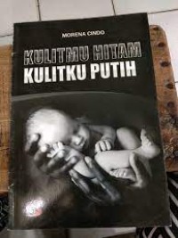 Image of Kulitmu Hitam Kulitku Putih