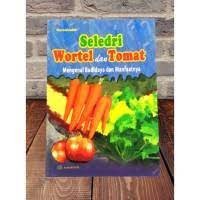 Image of Seledri Wortel dan Tomat Mengenal Budidaya dan Manfaatnya